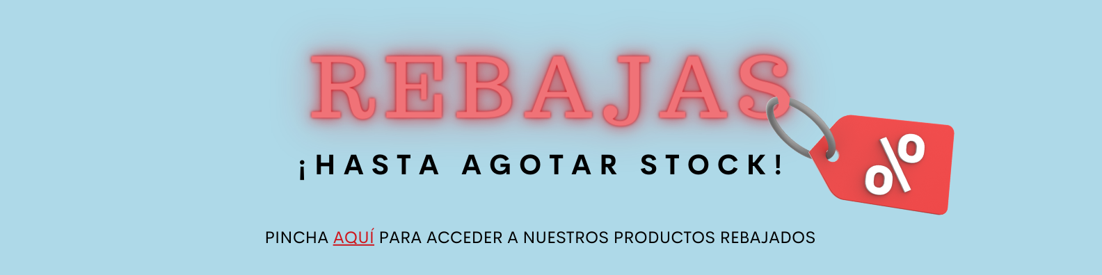 REBAJAS HASTA AGOTAR STOCK